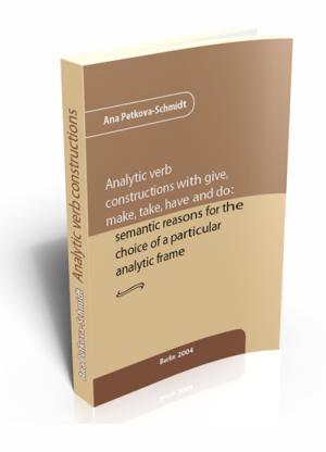 Analytic Verb Constructions with Give, Make, Take, Have and Do: Semantic Reasons for the Choice of a Particular Analytic Frame